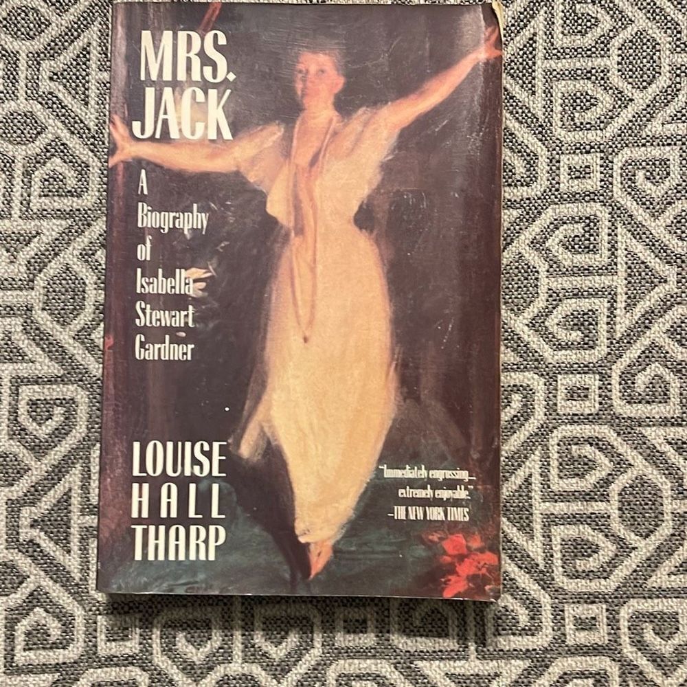 Louise Hall Tharp Mrs Jack A Biography Of Isabella Stewart Gardner Book